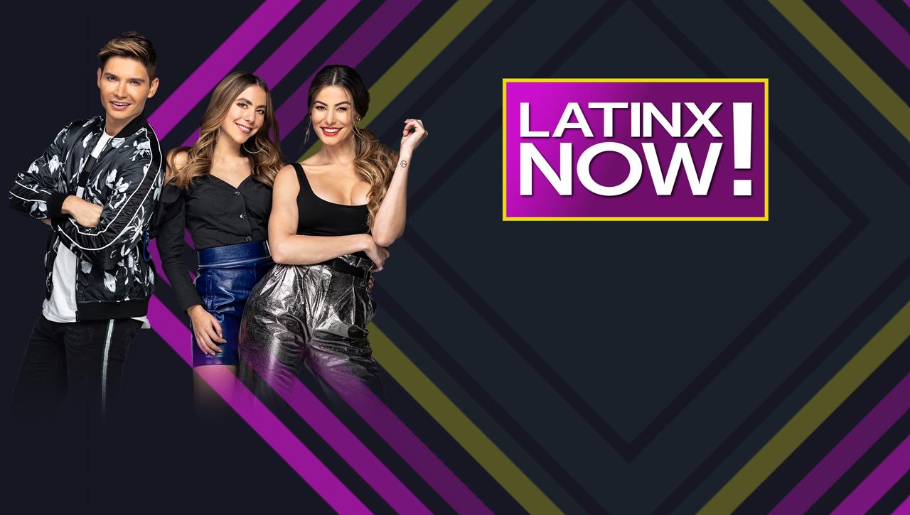 LATINX NOW LATINX NOW